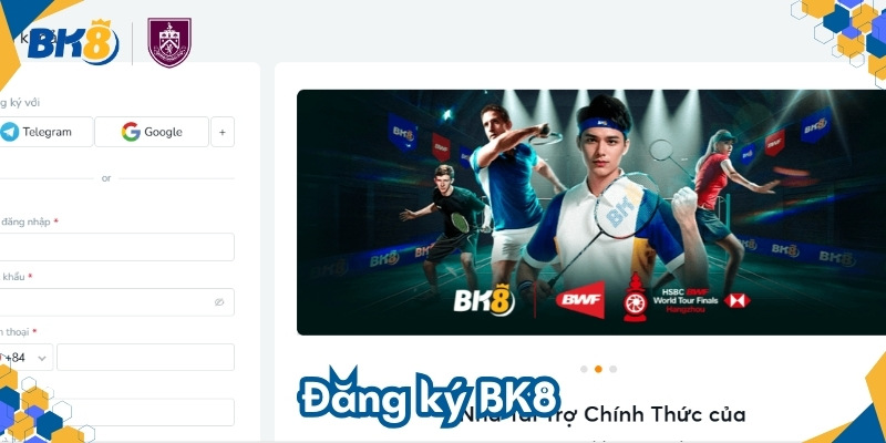 Đăng ký BK8 nhanh chóng và an toàn chỉ với vài bước