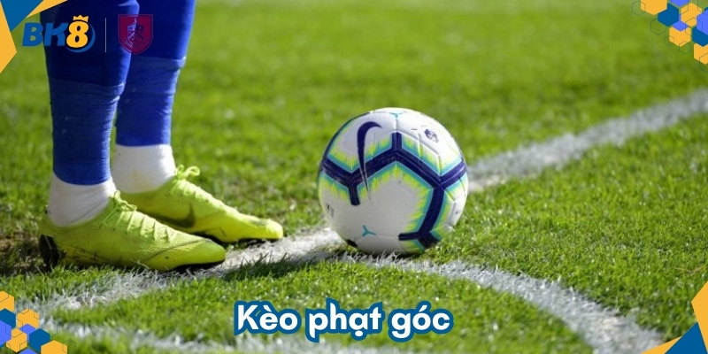 Kèo phạt góc là gì? Cách chơi kèo góc bóng đá cực dễ