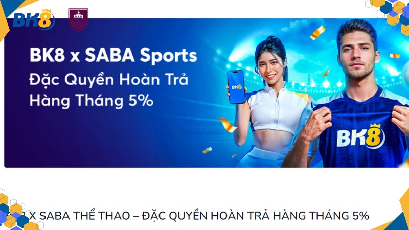 Tham gia Saba Sport tại BK8 với nhiều ưu đãi hấp dẫn